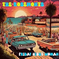 Friday Night Woman by The Rosemonts