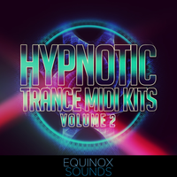 Hypnotic Trance MIDI Kits Vol 2 by Equinox Sounds