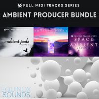 Full MIDI Tracks Series: Ambient Producer Bundle by Equinox Sounds