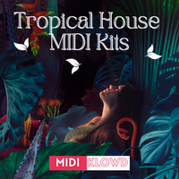 Tropical House MIDI Kits by MIDI Klowd