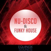 Nu-Disco & Funky House (WAV + MIDI) by Equinox Sounds