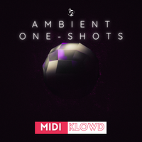 Ambient One-Shots by MIDI Klowd