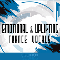 Emotional & Uplifting Trance Vocals (WAV + MIDI) by Equinox Sounds