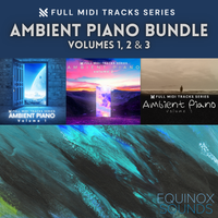 Full MIDI Tracks Series: Ambient Piano Bundle (Vols 1-2-3) by Equinox Sounds