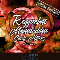 Reggaeton & Moombahton Chart Hitters Vol 1: Vocal Edition (WAV + MIDI) by Equinox Sounds