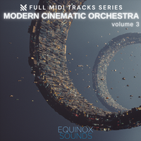 Full MIDI Tracks Series: Modern Cinematic Orchestra Vol 3 by Equinox Sounds