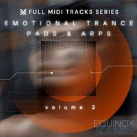 Full MIDI Tracks Series: Emotional Trance Pads & Arps Vol 3 by Equinox Sounds