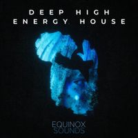 Deep High Energy House (WAV + MIDI) by Equinox Sounds