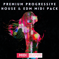 Premium Progressive House & EDM MIDI Pack by MIDI Klowd