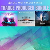 Full MIDI Tracks Series: Trance Producer Bundle by Equinox Sounds