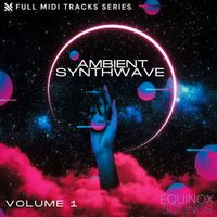Full MIDI Tracks Series: Ambient Synthwave Vol 1 by Equinox Sounds