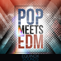 Pop Meets EDM (WAV + MIDI) by Equinox Sounds