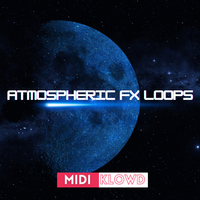 Atmospheric FX Loops by MIDI Klowd