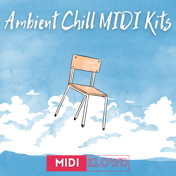 MIDI Klowd - Ambient & Chill MIDI Packs