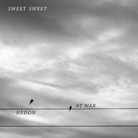 Hedon / At War by Sweet Sweet