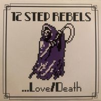 Love/Death 45 by 12 Step Rebels