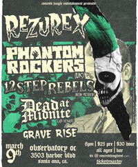 Orange County, CA. (All ages) 12 Step Rebels with Rezurex, Phantom Rockers, Dead at Midnite, and Grave Rise!