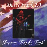 2.0 - Freedom, Flag & Faith by Dusty Frank