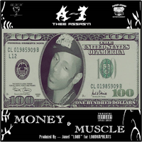 Money & Muscle by A-1 Thee Assas'n