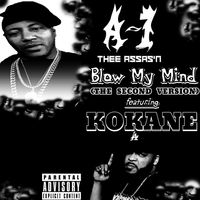 Blow My Mind [THE 2ND VERSION] -single- by A-1 Thee Assas'n  feat.  Kokane