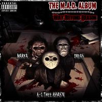 WAY BEYOND REASON - The M.A.D Album by Marka, A-1 Thee Assas'n & Dreas Beats