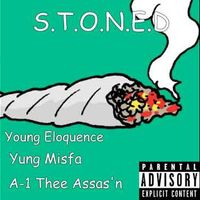 S.T.O.N.E.D - Young Eloquence Ft. Yung Misfa & A-1 Thee Assas'n by S.T.O.N.E.D - Young Eloquence Ft. Yung Misfa & A-1 Thee Assas'n