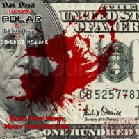 Blood Over Money, Money Over Everything (single) by Dubb Diesel feat. Polar, A-1 Thee Assas'n & OG Eddie MF Kane