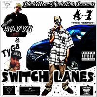 SWITCH LANES (The BHM Remix) by A-1 Thee Assas'n - feat. Tyga & King Wavvy