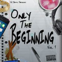 Only The Beginning Vol. 1 by SK Beats