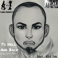 TO HELL AND BACK (The A-1 Remix) by A-1 Thee Assas'n  feat.  Kid Ink