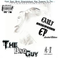 THE BAD GUY - Early Anticipation EP (Limited Edition) by A-1 Thee Assas'n
