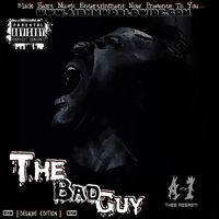 THE BAD GUY (BHM Deluxe Edition) by A-1 Thee Assas'n