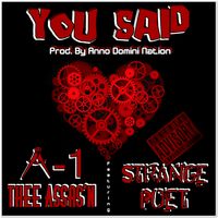 YOU SAID (feat. Strange Poet) [Produced By Anno Domini Nation] by A-1 Thee Assas'n  feat.  Strange Poet