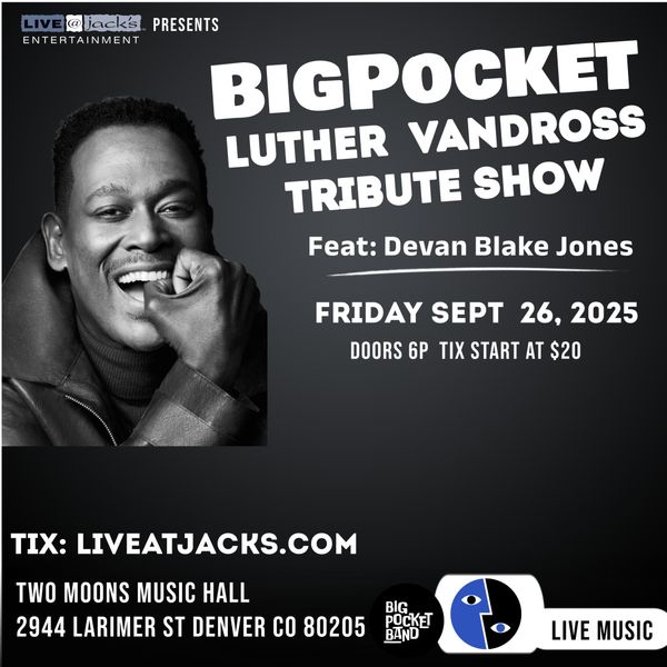 BigPocket Tribute to Luther Vandross @ Two Moons Music Hall