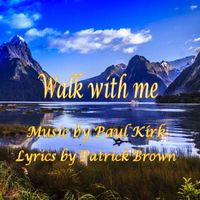 Walk with me (c)  Kirk-Brown by Paul Kirk