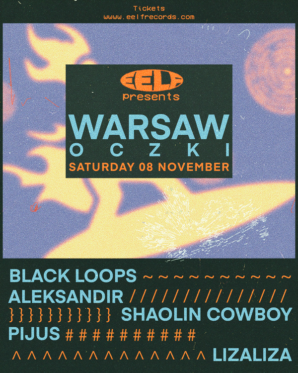 EELF Presents Warsaw: Black Loops, Aleksandir, Shaolin