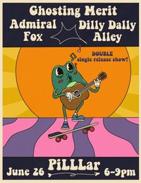 Dilly Dally Alley & Ghosting Merit's Double Single Release Show with Admiral Fox!