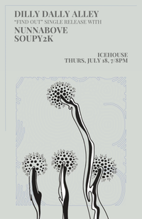 Dilly Dally Alley "Find Out" Single Release Show with Nunnabove and Soupy 2k