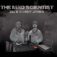 The Mad Scientist  by The Mad Scientist, Ziz , Casey Jones 