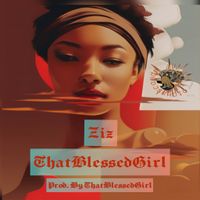 Ziz - ThatBlessedGirl  by Ziz