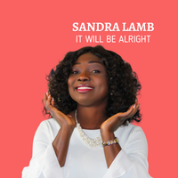 It Will Be Alright by Sandra Lamb