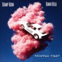 Moving Fast Feat. Kamen Della by Champ Adom - Feat. Kamen Della