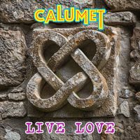 Live Love by Calumet