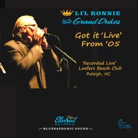 Got it "Live" From '05 by Li'l Ronnie and The Grand Dukes