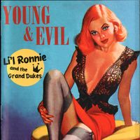Young & Evil by Li'l Ronnie and The Grand Dukes