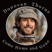 Come Home and Gone by Donovan Thorne