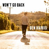 Won't Go Back by Ben Harris