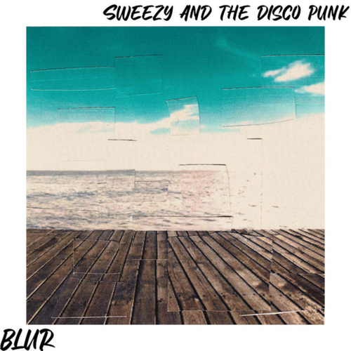 Sweezy and The Discopunk | Musical Artist | Blur