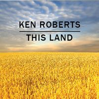 This Land by Ken Roberts
