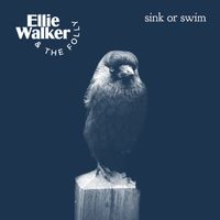 Sink Or Swim by Ellie Walker & The Folly